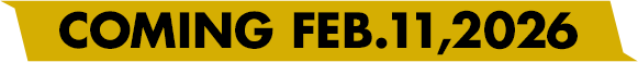 COMING FEB.11,2026